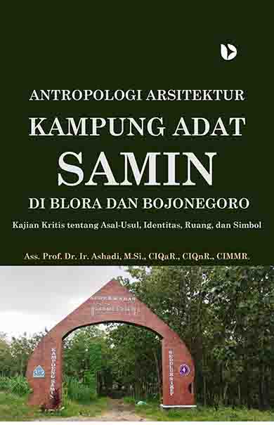 Antropologi Arsitektur Kampung Adat Samin di Blora dan Bojonegoro: Kajian Kritis Tentang Asal Usul, Identitas, Ruang, dan Simbol