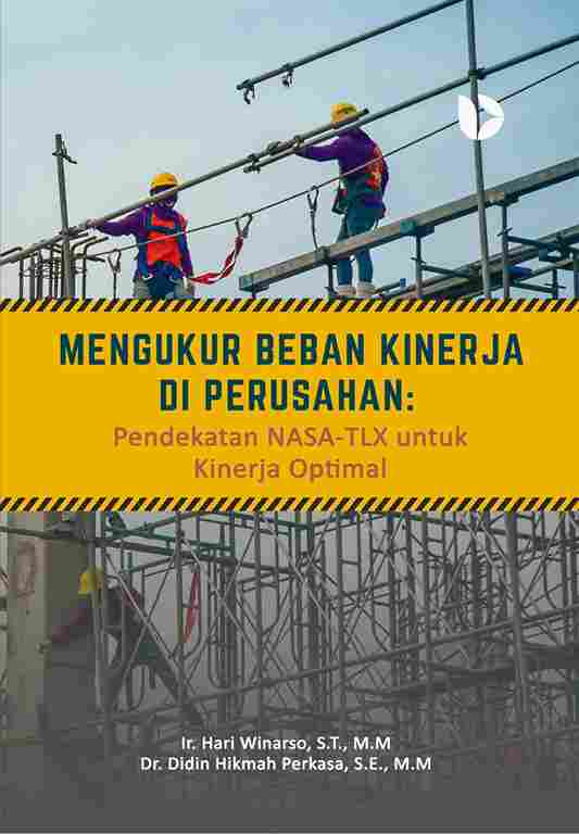 Mengukur Beban Kinerja Di Perusahan: Pendekatan Nasa- Tlx Untuk Kinerja Optimal