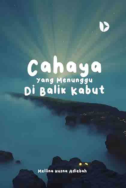 Cahaya yang Menunggu di Balik Kabut