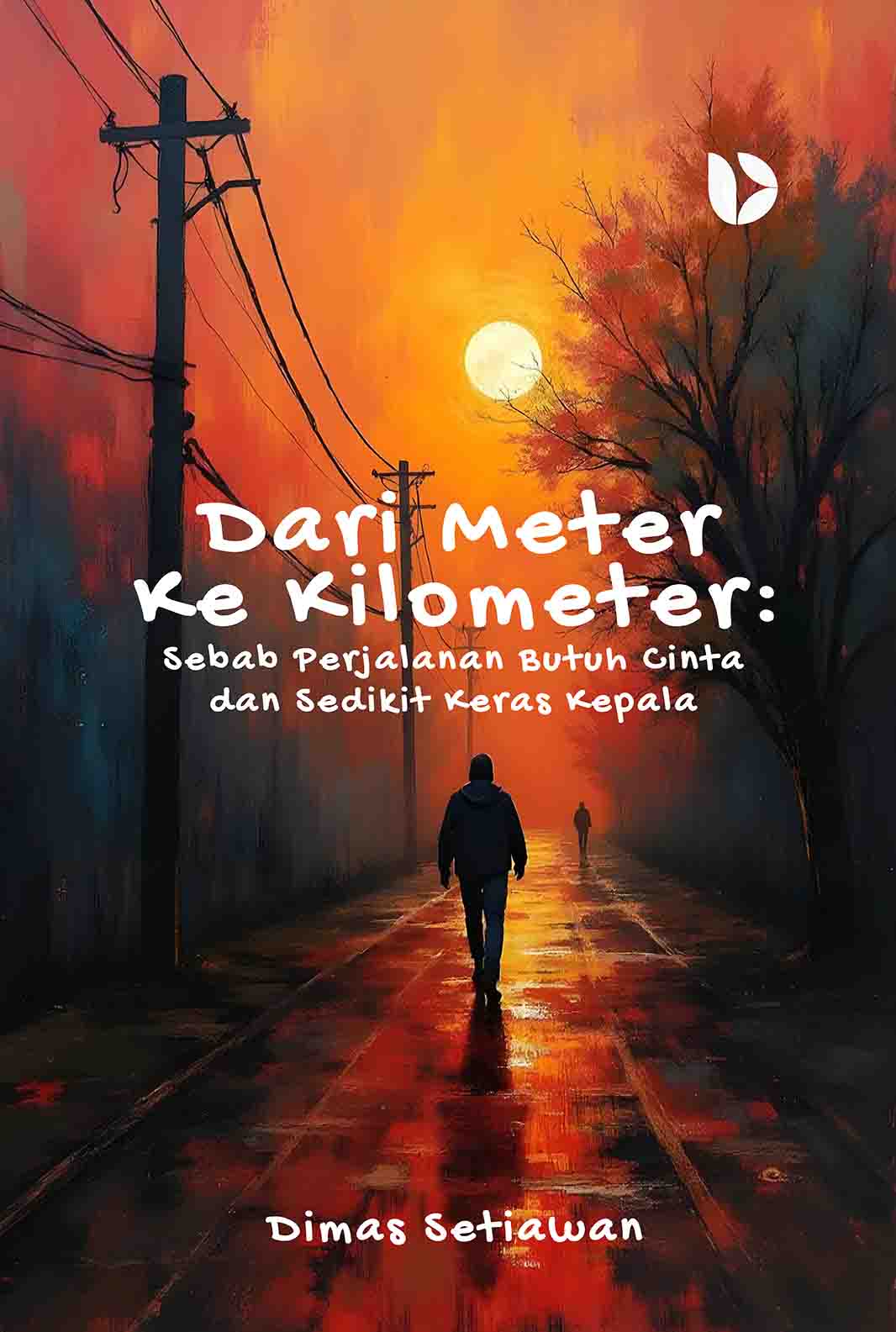 Dari Meter Ke Kilometer: Sebab Perjalanan Butuh Cinta dan Sedikit Keras Kepala