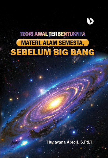 Teori Awal Terbentuknya Materi, Alam Semesta, Sebelum Big Bang
