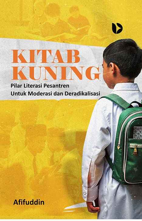 Kitab Kuning : Pilar Literasi Pesantren Untuk Moderasi dan Deradikalisasi