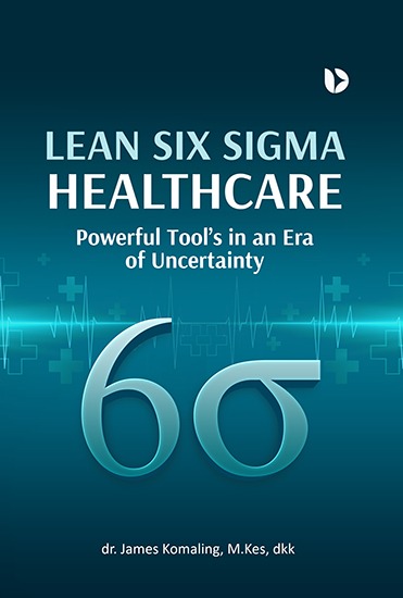 Lean Six Sigma Healthcare: Powerful Tool’s In An Era Of Uncertainty
