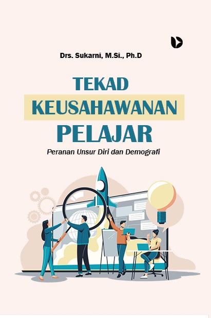 Tekad Keusahawanan Pelajar: Peranan Unsur Diri dan Demografi