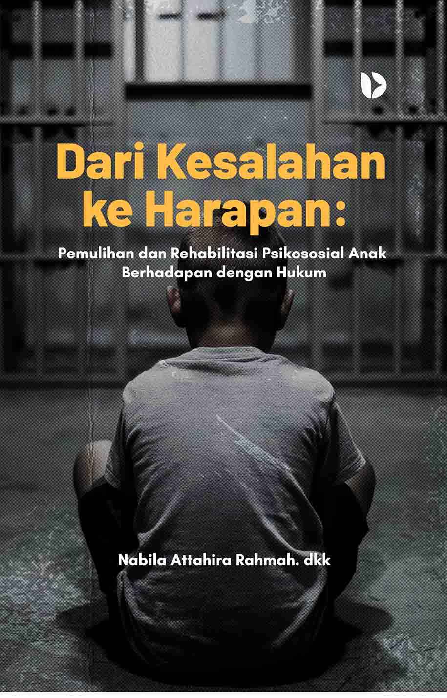 Dari Kesalahan ke Harapan: Pemulihan dan Rehabilitasi Psikososial Anak Berhadapan dengan Hukum