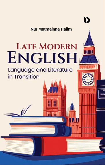 Late Modern English: language and Literature in Transition