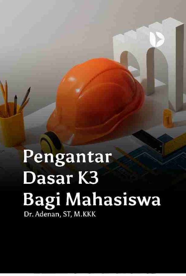 Pengantar Dasar K3 Bagi Mahasiswa