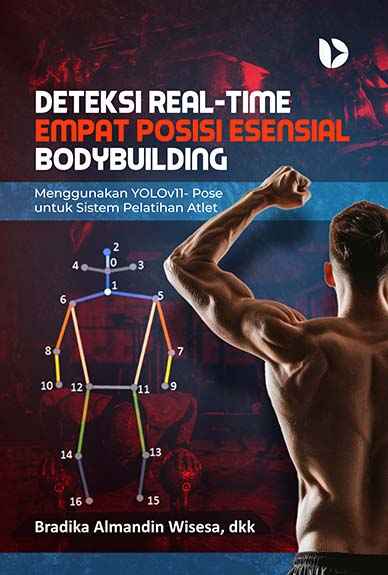 Deteksi Real-Time Empat Posisi Esensial Bodybuilding Menggunakan Yolov11- Pose Untuk Sistem Pelatihan Atlet