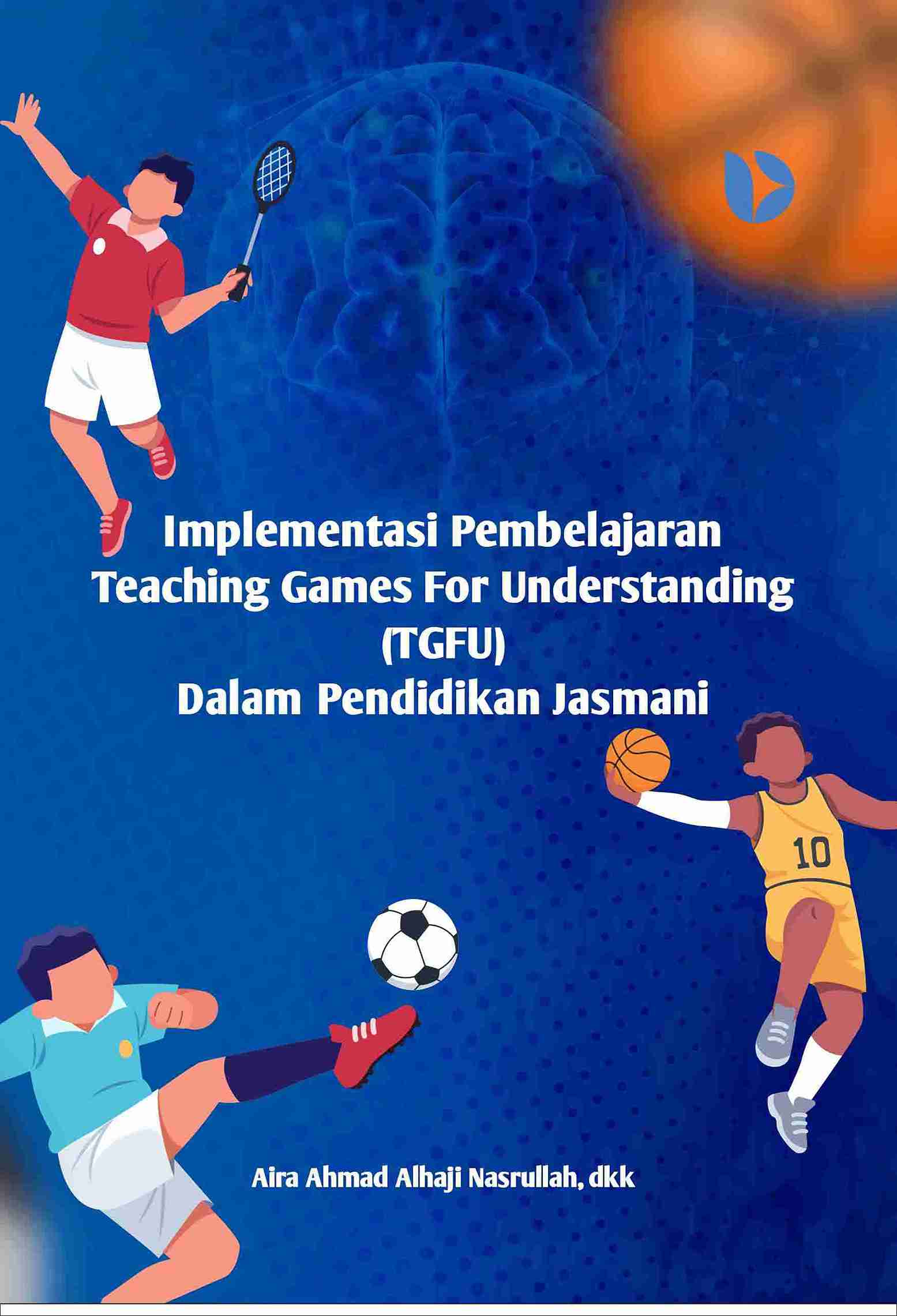 Implementasi Pembelajaran Teaching Games For Understanding (TGFU) Dalam Pendidikan Jasmani