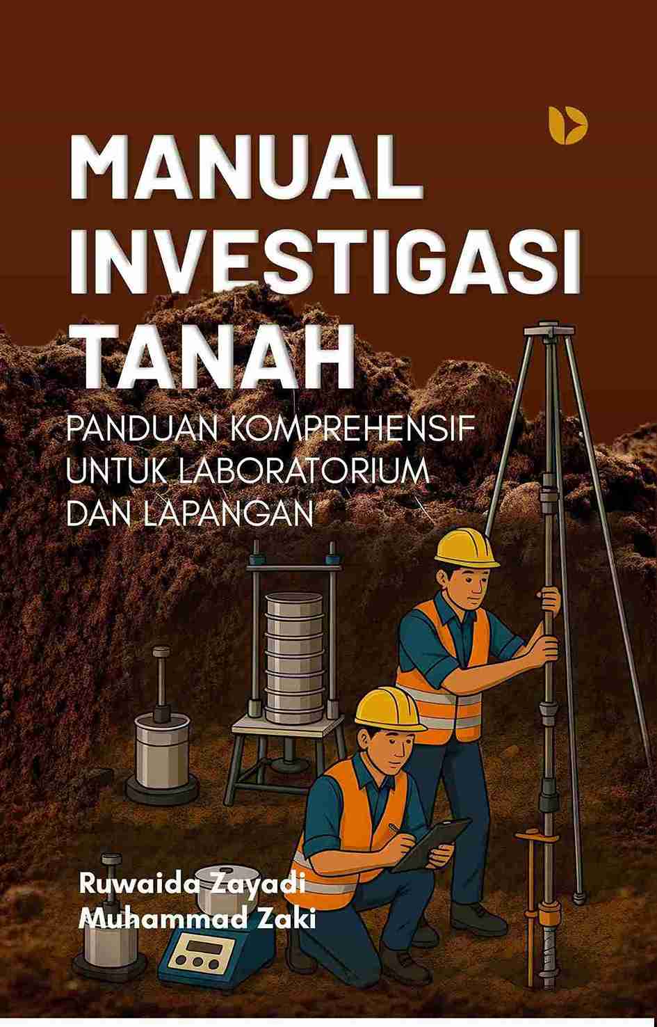 Manual Investigasi Tanah: Panduan Komprehensif Untuk Laboratorium dan Lapangan