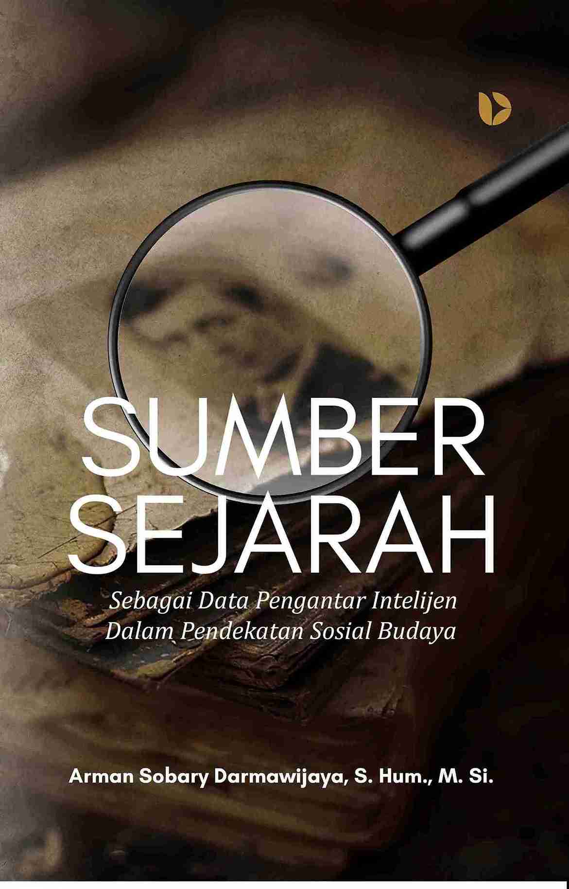 Sumber Sejarah Sebagai Data Pengantar Intelijen Dalam Pendekatan Sosial Budaya
