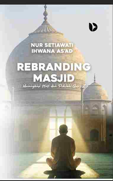 Rebranding Masjid : Menangkap Hati dan Pikiran Gen Z