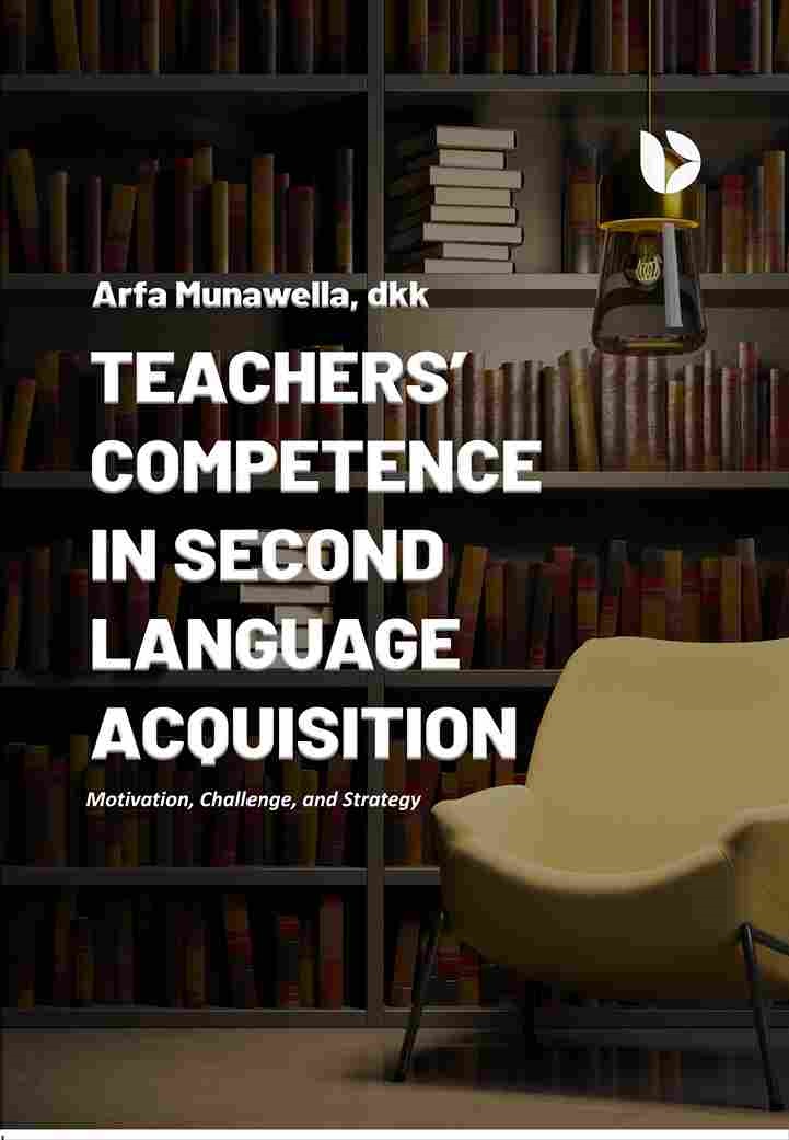 Teachers’ Competence In Second Language Acquisition: Motivation, Challenge, And Strategy
