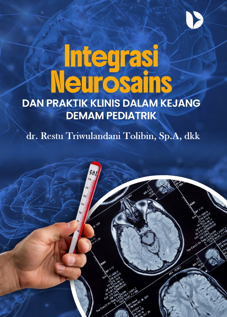 Integrasi Neurosains dan Praktik Klinis dalam Kejang Demam Pediatrik