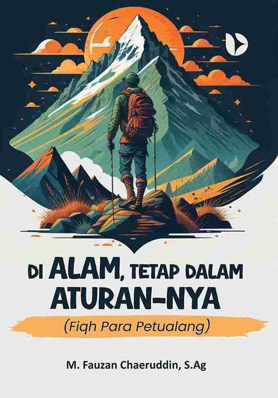 Di Alam, Tetap dalam Aturan-Nya (Fiqh Para Petualang)
