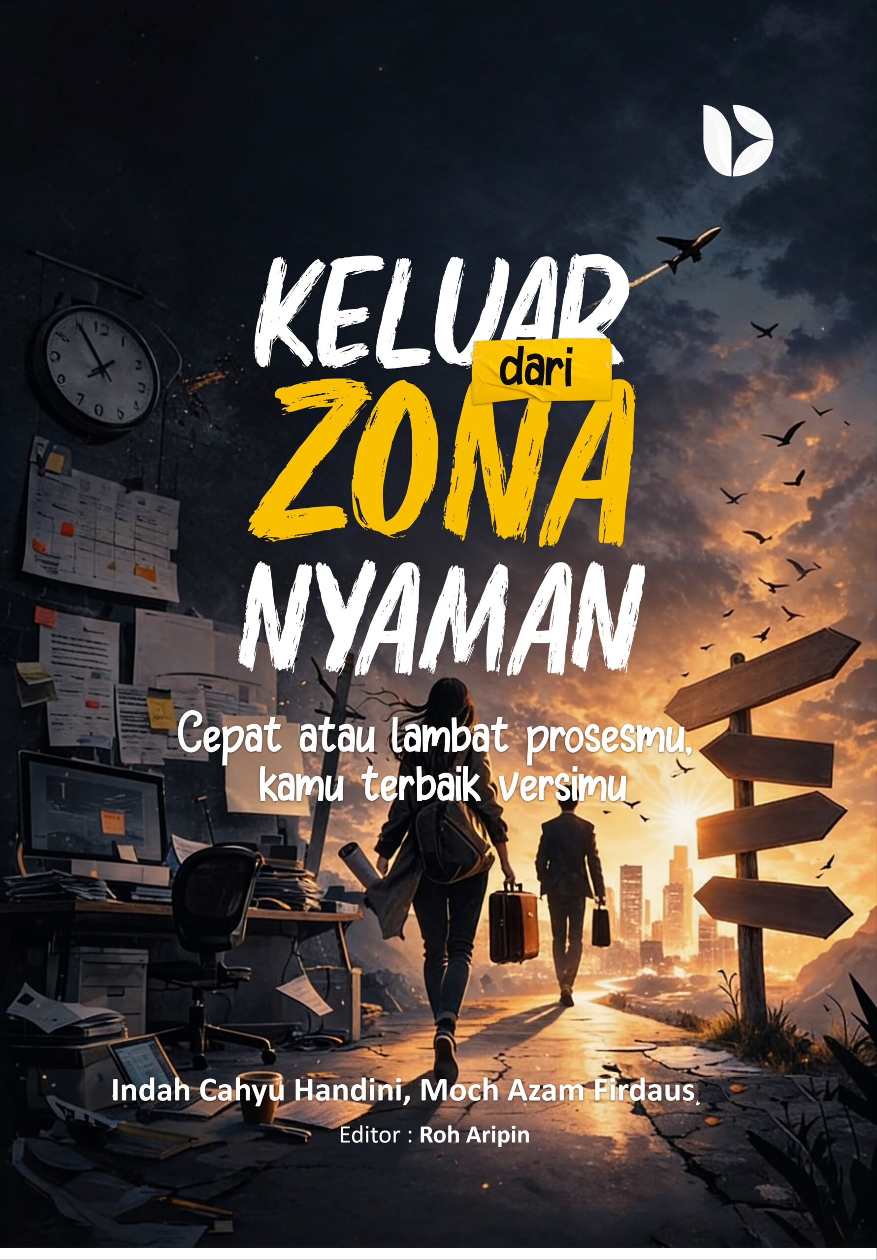 Keluar dari Zona Nyaman (Cepat atau lambat prosesmu, kamu terbaik versimu)
