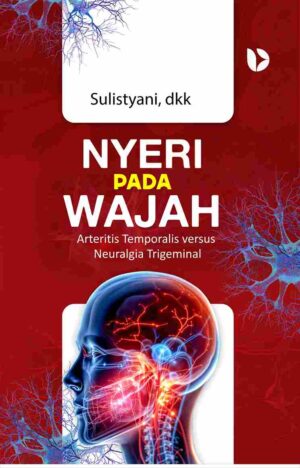 Nyeri pada Wajah: Arteritis Temporalis versus Neuralgia Trigeminal