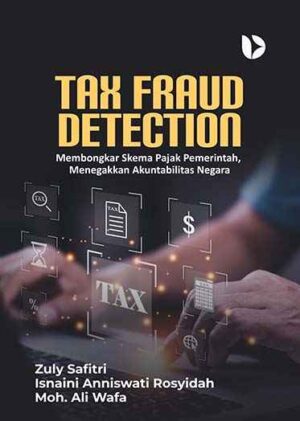 Tax Fraud Detection: Membongkar Skema Pajak Pemerintah, Menegakkan Akuntabilitas Negara