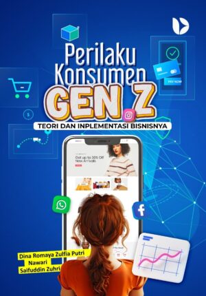Perilaku Konsumen Gen Z: Teori dan Inplementasi Bisnisnya