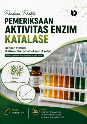 Panduan Praktis Pemeriksaan Aktivitas Enzim Katalase dengan Metode Kalium Dikromat Asam Asetat untuk Laboratorium Pendidikan dan Riset