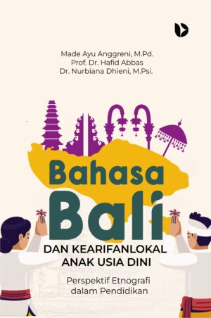 Bahasa Bali dan Kearifan Lokal Anak Usia Dini: Perspektif Etnografi dalam Pendidikan