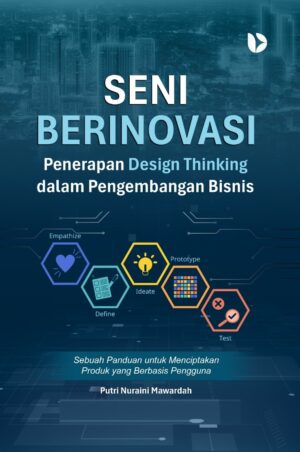 Seni Berinovasi - Penerapan Design Thinking dalam Pengembangan Bisnis