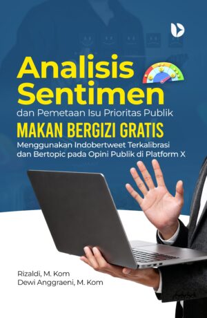 Analisis Sentimen dan Pemetaan Isu Prioritas Publik Program Makan Bergizi Gratis Menggunakan Indobertweet Terkalibrasi dan Bertopic pada Opini Publik di Platform X