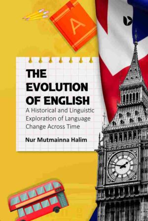 The Evolution of English: A Historical and Linguistic Exploration of Language Change Across Time