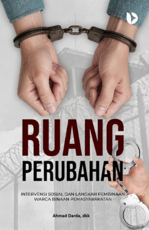 Ruang Perubahan: Intervensi Sosial dan Langkah Pembinaan Warga Binaan Pemasyarakatan