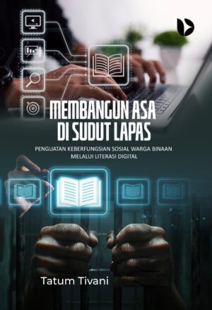 Membangun Asa di Sudut Lapas: Penguatan Keberfungsian Sosial Warga Binaan melalui Literasi Digital