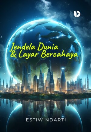 Jendela Dunia & Layar Bercahaya