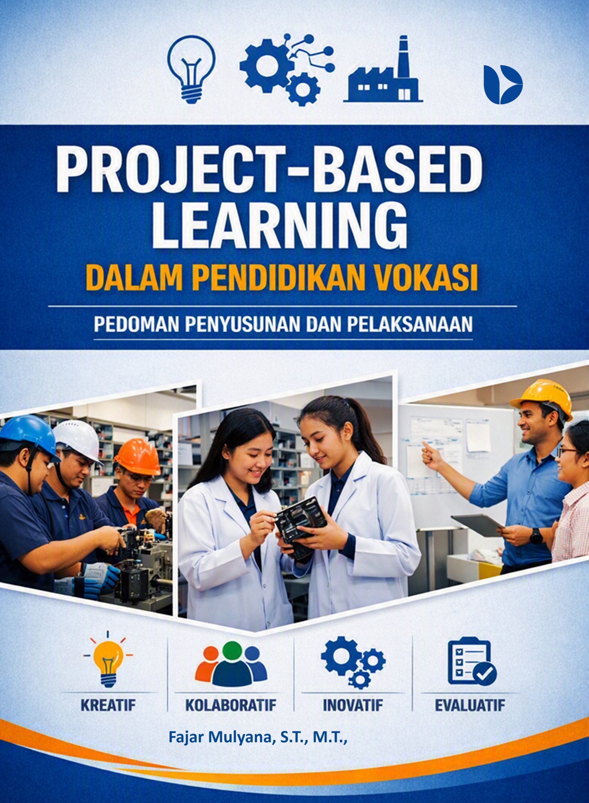 Project-Based Learning dalam Pendidikan Vokasi: Pedoman Penyusunan dan Pelaksanaan