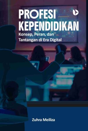 Profesi Kependidikan: Konsep, Peran, dan Tantangan di Era Digital