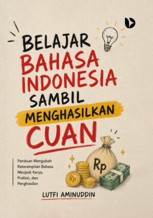 Belajar Bahasa Indonesia Sambil Menghasilkan Cuan