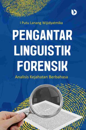 Pengantar Linguistik Forensik: Analisis Kejahatan Berbahasa