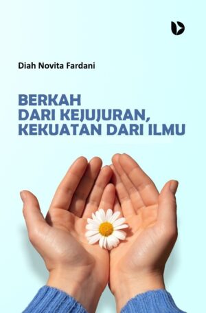 Berkah dari Kejujuran, Kekuatan dari Ilmu