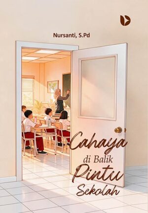 Cahaya di Balik Pintu Sekolah