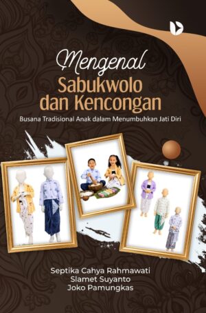 Mengenal Sabukwolo dan Kencongan: Busana Tradisional Anak dalam Menumbuhkan Jati Diri